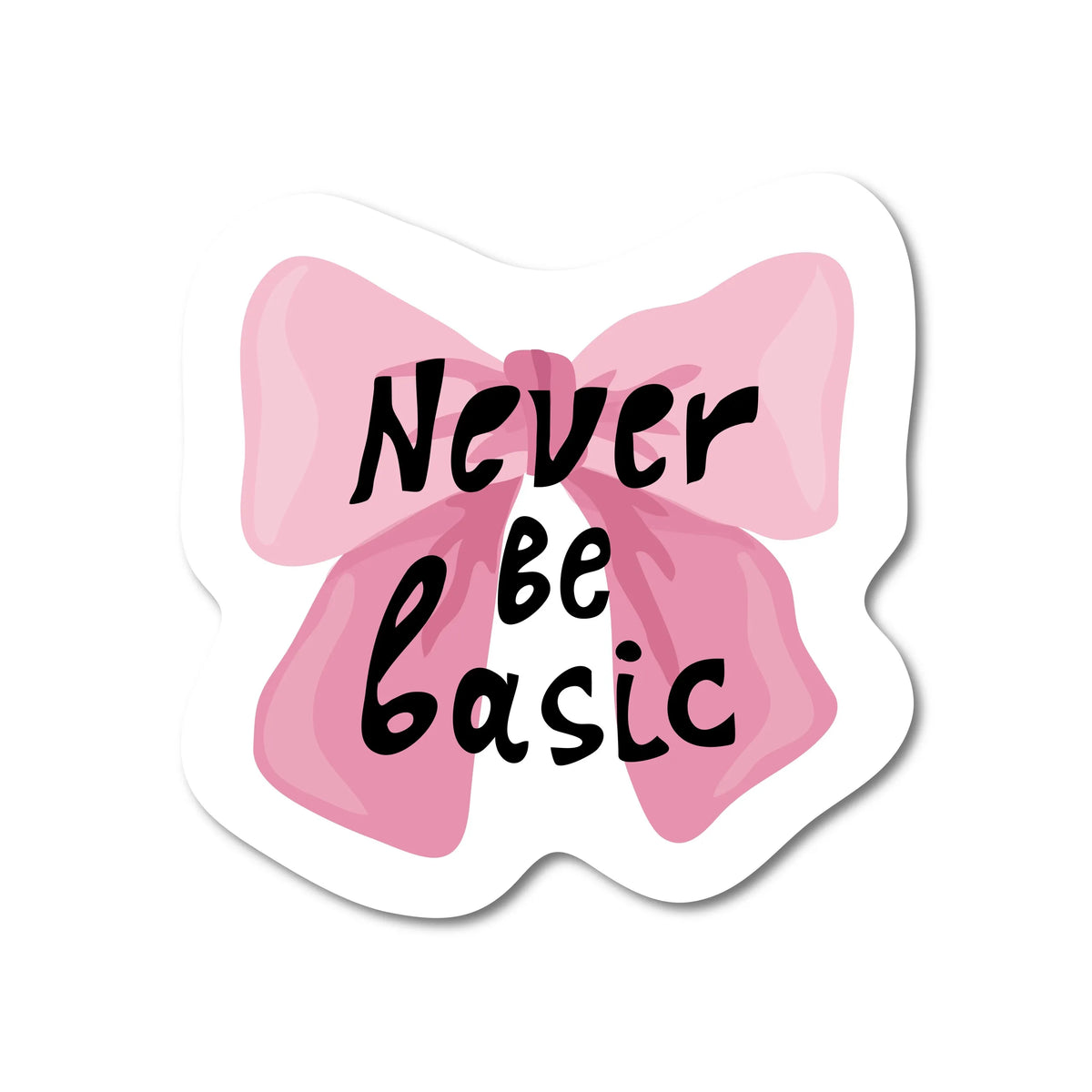 Стікер "Never be basic"