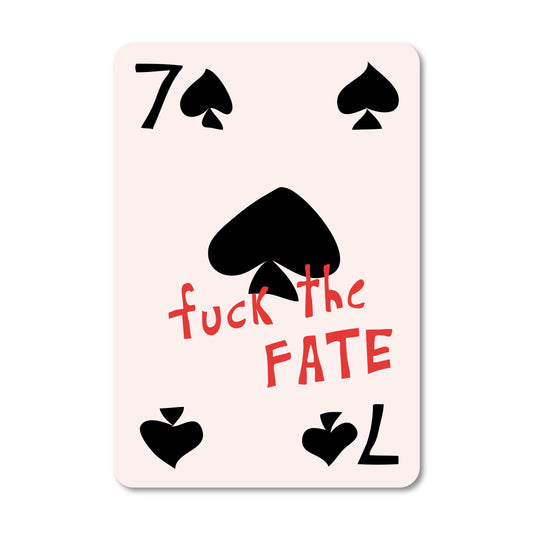 "Fuck the fate"